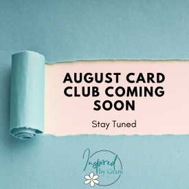 August Card Club - Inspired By Gram